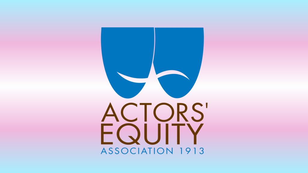 The Actors Equity Association logo superimposed on a background of the trans flag colors